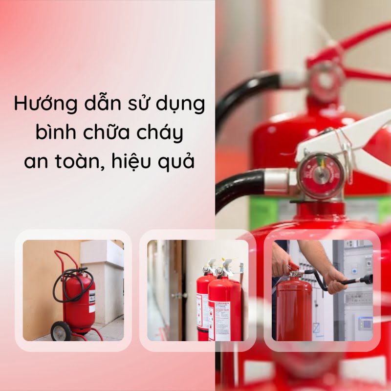 Chi tiết các bước hướng dẫn sử dụng bình chữa cháy